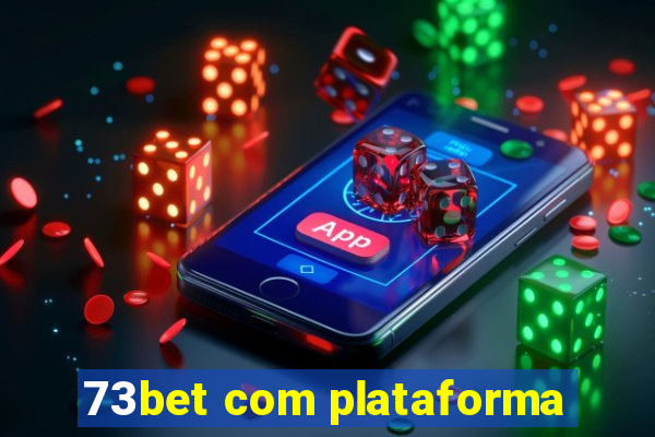 73bet com plataforma